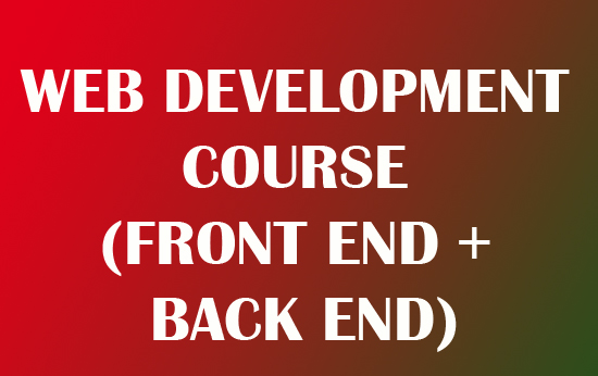WEB DEVELOPMENT COURSE (FRONT END + BACK END)
